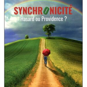 Synchronicité : hasard ou providence ? - Marie-Thérèse Larré