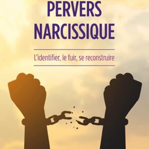 Pervers narcissique : l'identifier, le fuir, se reconstruire - Stan Carrey