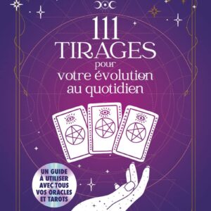 111 tirages pour votre évolution au quotidien - Bella Ismérie