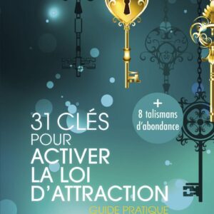 31 clés pour activer la loi d'attraction - David Mogiel