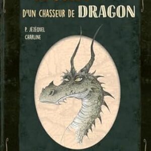 Le guide (secret) d'un chasseur de dragons - Patrick Jézéquel & Charline