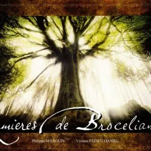 Lumières de Brocéliande - Philippe Manguin & Viviane Fedieu Daniel