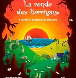 La ronde des Korrigans : 4 contes et légendes de Bretagne - Tristan Pichard