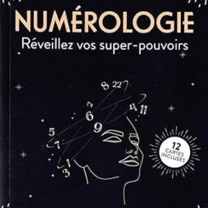 Numérologie réveillez vos super-pouvoirs - Céline Colle