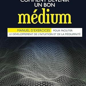 Comment devenir un bon médium - Christophe Jacob