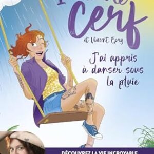 J'ai appris à danser sous la pluie - Isabelle Cerf, Vincent Epry