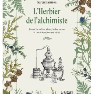 L'Herbier de l'alchimiste : recueil de philtres - Karen Harrison