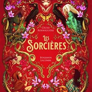 L'encyclopédie du merveilleux : Les sorcières - Cécile Roumiguière
