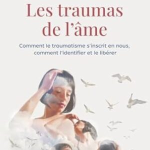 Les traumas de l'âme - Marie Sahuguede