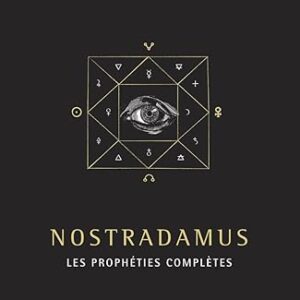 Nostradamus : les prophéties complètes - Mario Reading
