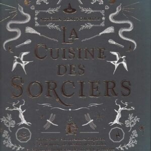 La cuisine des sorciers - Aurélia Beaupommier