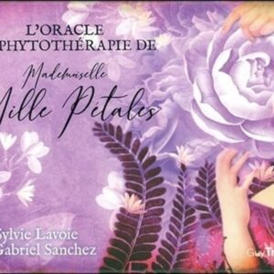 L'oracle de phytothérapie de Mademoiselle Mille pétales - Sylvie Lavoie, Gabriel Sanchez