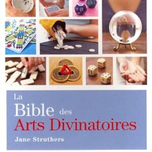 La Bible des Arts Divinatoires - Jane Struthers