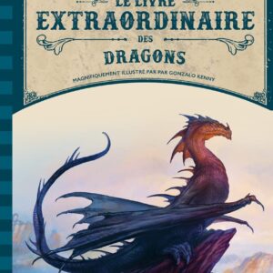 Le livre extraordinaire des dragons - Stella Caldwell, Gonzalo Kenny
