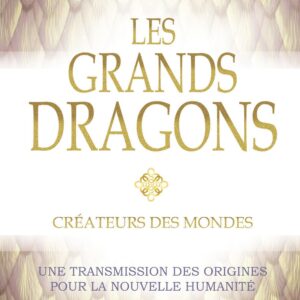 Les grands dragons, créateurs des mondes - Ankhana