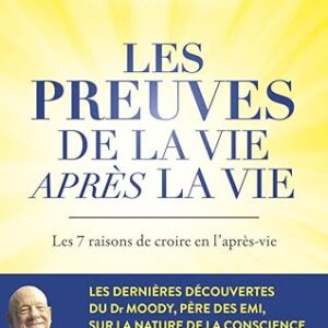 Les preuves de la vie après la vie - Dr Raymond Moody Paul Perry