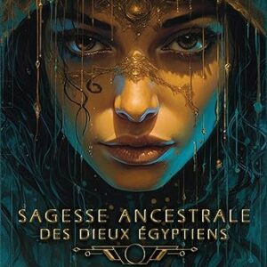 Sagesse ancestrale des Dieux Egyptiens - Luna Ravenheart