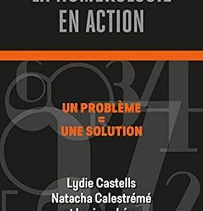 La numérologie en action - Natacha Calestrémé & Lydie Castells