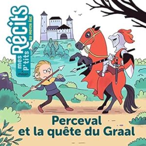 Perceval et la quête du Graal - Stéphanie Redoulès (Mes p'tits récits du Moyen-âge)