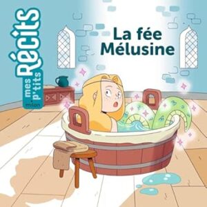 La Fée Mélusine - Mes p'tits récits - Christophe Loupy, Pauline Pernette