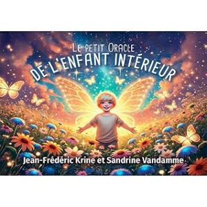 Le Petit Oracle de l'Enfant intérieur - Jean-Frédéric Krine, Sandrine Vandamme