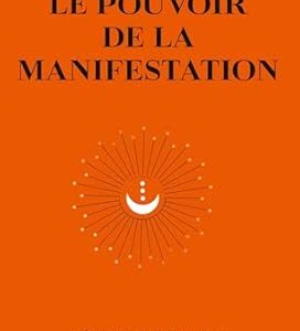 Le Pouvoir de la manifestation - Roxie Nafousi