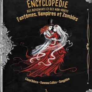 Encyclopédie des revenants et des non-morts : fantômes, vampires et zombies - Lionel Behra, Vanessa Callico, Senyphine