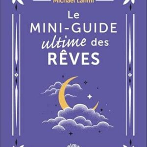 Le Mini-Guide ultime des Rêves - Michaël Lahmi