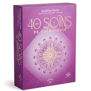 Mes 40 soins de guérisseuse - Sandrine Muller