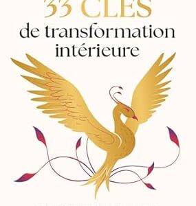 33 Clés de transformation intérieure - Karine Troncy