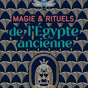 Magie et rituels de l'Egypte ancienne - Coline Suldrun