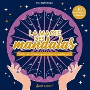 La magie des mandalas - Anne-Sophie Casper