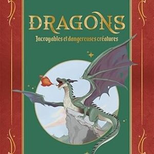 Dragons: Incroyables et dangereuses créatures - Sabine Boccador (Auteur), Youssef Defali (Illustrations)