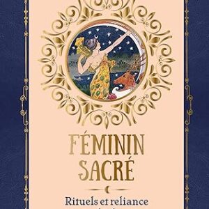 Féminin sacré, rituels et reliance aux cycles lunaires - Corinne De Leenheer