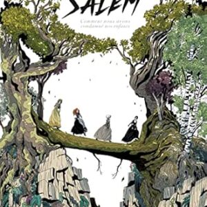 Les Filles de Salem : Comment nous avons condamné nos enfants - Thomas Gilbert