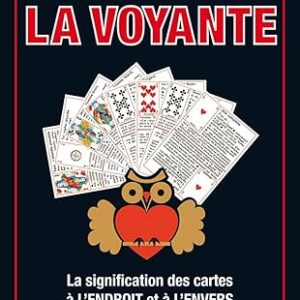 Guide pratique du Jeu La Voyante - La signification des cartes à l'endroit et à l'envers - Les Tirages "Question-Réponse" -  Stéphanie Bellecourt