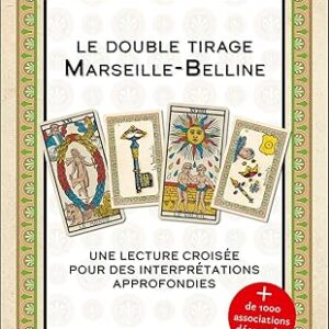 Le double tirage Marseille-Belline - Une lecture croisée pour des interprétations approfondies - Colette Silvestre