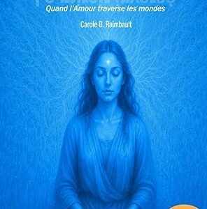 Le miroir inversé - Quand l'amour traverse les mondes - Carole B. Raimbault