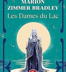 Les Dames du Lac - Le cycle d'Avalon : Tome 1 - Marion Zimmer Bradley