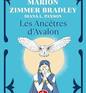 Les Ancêtres d'Avalon - Le cycle d'Avalon : Tome 5 - Marion Zimmer Bradley