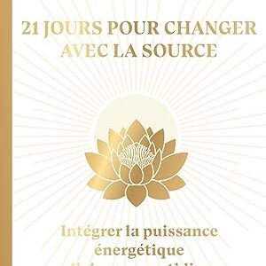 21 jours pour changer avec la source - Virginie Sophia