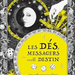 Les Dés, messagers de votre destin : 216 combinaisons pour éclairer votre chemin - Thierry Surgeon, Hyrtis
