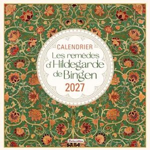 Calendrier Les Remèdes d'Hildegrde de Bingen 2027