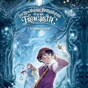Les Boutiques fantastiques de la rue Fracastic : Tome 1 : La boutique carnivore - Héliodore, Carbone, Sydélia Guirao