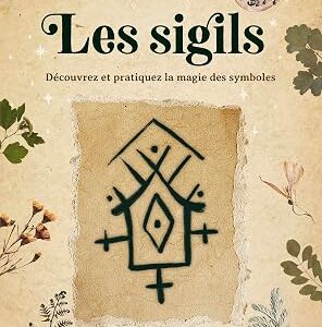 Les Sigils : découvrez et pratiquez la magie des symboles - Orlane Yvorra