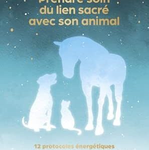 Prendre soin du lien sacré avec son animal - Nathalie Bischoff