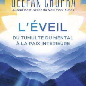 L'éveil : du tumulte du mental à la paix intérieur - Deepak Chopra