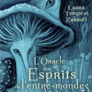 L'oracle des esprits de l'entre-mondes - Laura Tempest Zakroff