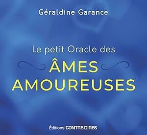 Le petit oracle des âmes amoureuses - Géraldine Garance