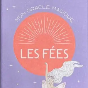 Mon oracle magique : Les Fées - Gilles Diederichs & Cathy Delanssay